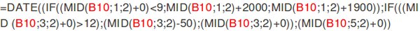 =DATE((IF((MID(B10;1;2)+0)<9;MID(B10;1;2)+2000;MID(B10;1;2)+1900));IF(((MID(B10;3;2)+0)>12);(MID(B10;3;2)-50);(MID(B10;3;2)+0));