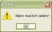 Názov profilu musí byť zadaný