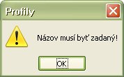 Názov profilu musí byť zadaný